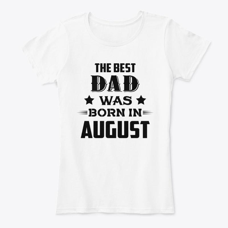 The best dad was born in august