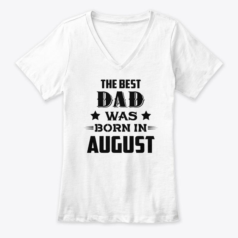 The best dad was born in august