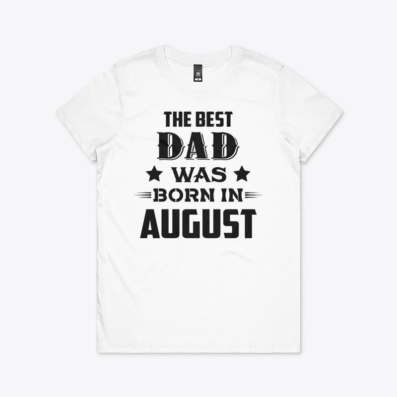 The best dad was born in august